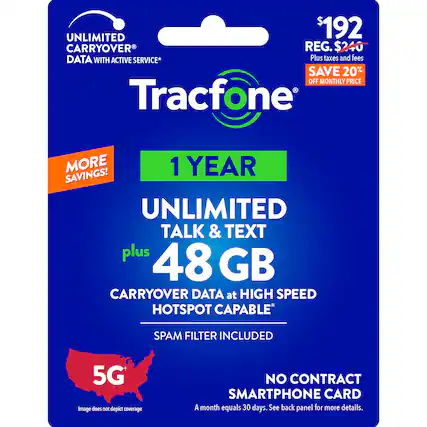 UNLIMITED TALK & TEXT plus 48 GB CARRYOVER DATA at HIGH SPEED HOTSPOT CAPABLE SPAM FILTER INCLUDED 5G Image does not depict coverage NO CONTRACT SMARTPHONE CARD A month equals 30 days. See back panel for more details.