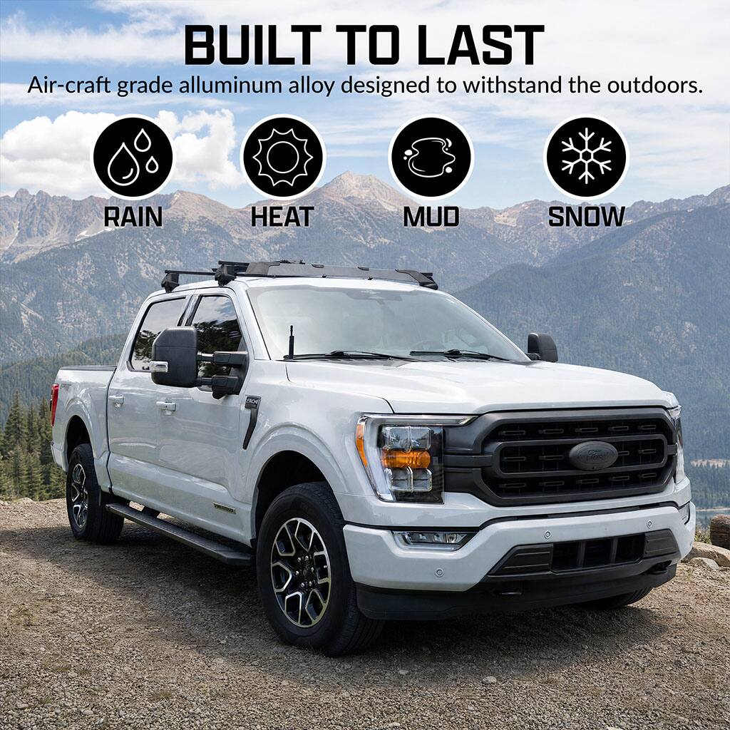 BUILT TO LAST  
Air-craft grade aluminum alloy designed to withstand the outdoors.  
RAIN  
HEAT  
MUD  
SNOW