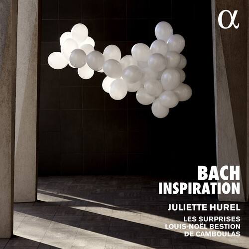 BACH INSPIRATION  
JULIETTE HUREL  
LES SURPRISES  
LOUIS-NOËL BESTION DE CAMBOULAS