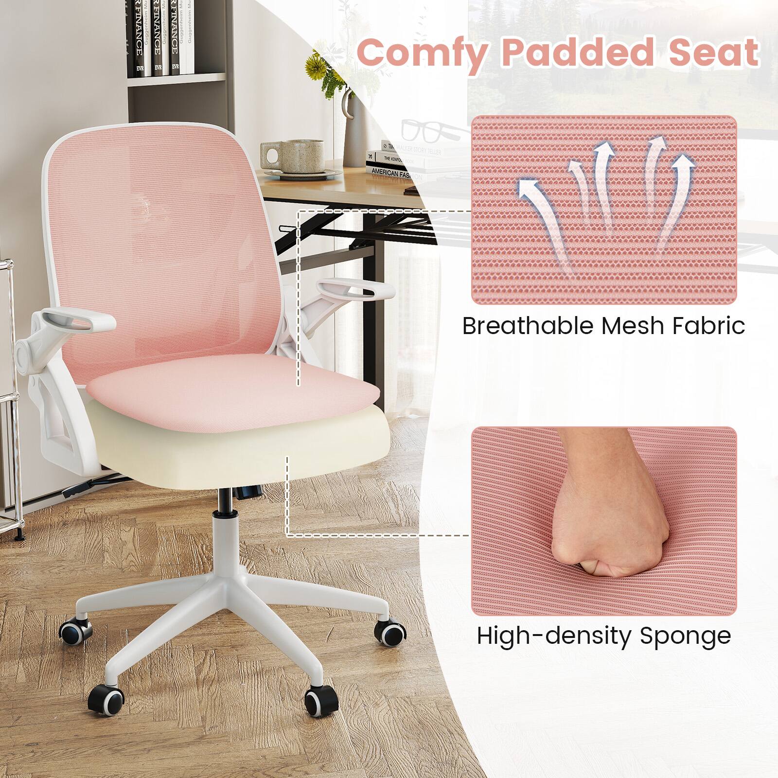 Comfy Padded Seat

Breathable Mesh Fabric

High-density Sponge