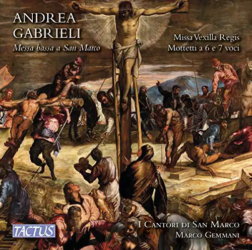 ANDREA GABRIELI  
Messa bassa a San Marco  
Missa Vexilla Regis  
Mottetti a 6 e 7 voci  

TACTUS  
I CANTORI DI SAN MARCO  
MARCO GEMMANI