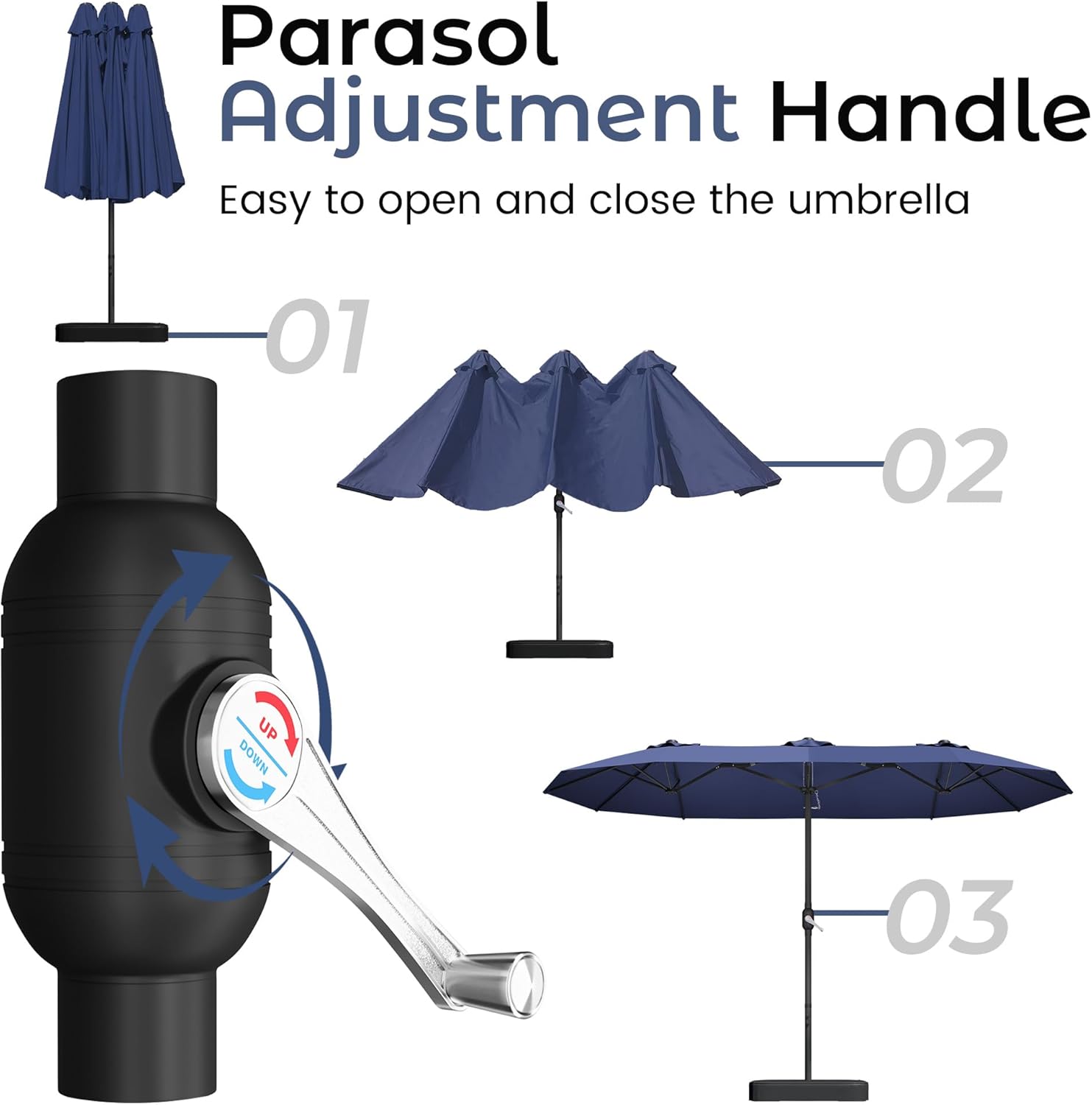 Parasol Adjustment Handle  
Easy to open and close the umbrella  
01  
02  
UP DOWN  
03