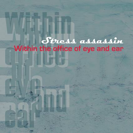 Within
Stress assassin
Within the office of eye and ear
