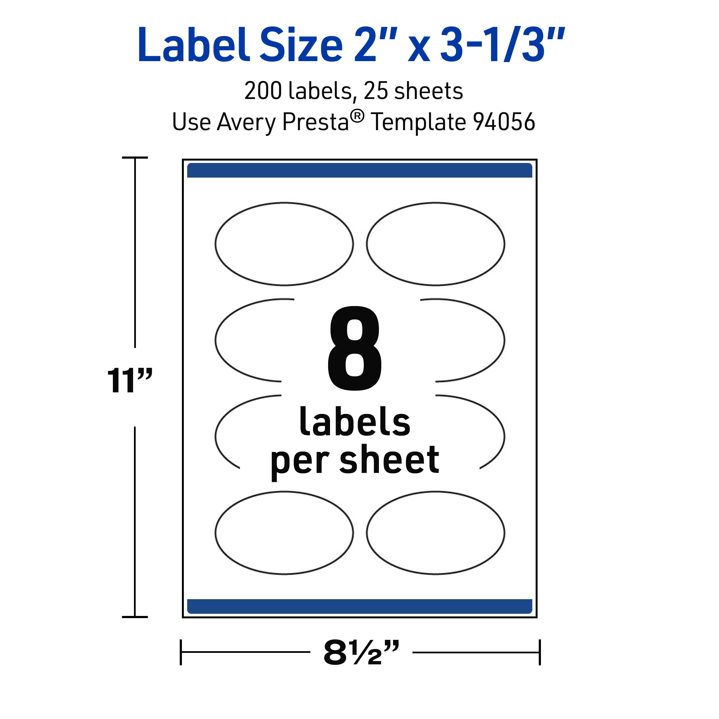 Label Size 2" x 3-1/3"  
200 labels, 25 sheets  
Use Avery Presta® Template 94056  
8 labels per sheet  
11" x 8½"