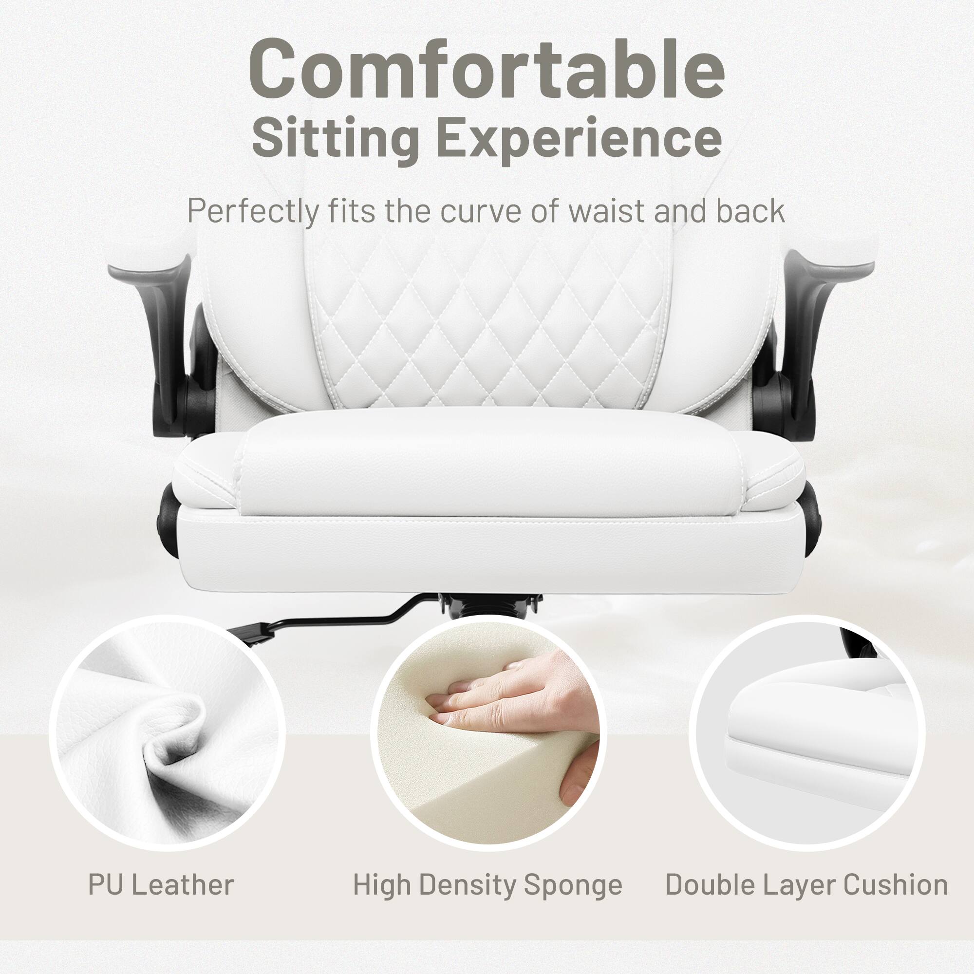 Comfortable Sitting Experience  
Perfectly fits the curve of waist and back  

PU Leather  
High Density Sponge  
Double Layer Cushion