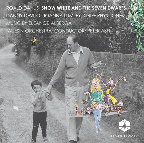ROALD DAHL'S SNOW WHITE AND THE SEVEN DWARFS  
DANNY DEVITO JOANNA LUMLEY GRIFF RHY'S JONES  
MUSIC BY ELEANOR ALBERGA  
TALESIN ORCHESTRA  
CONDUCTOR: PETER ASH  
ORCHID CLASSICS