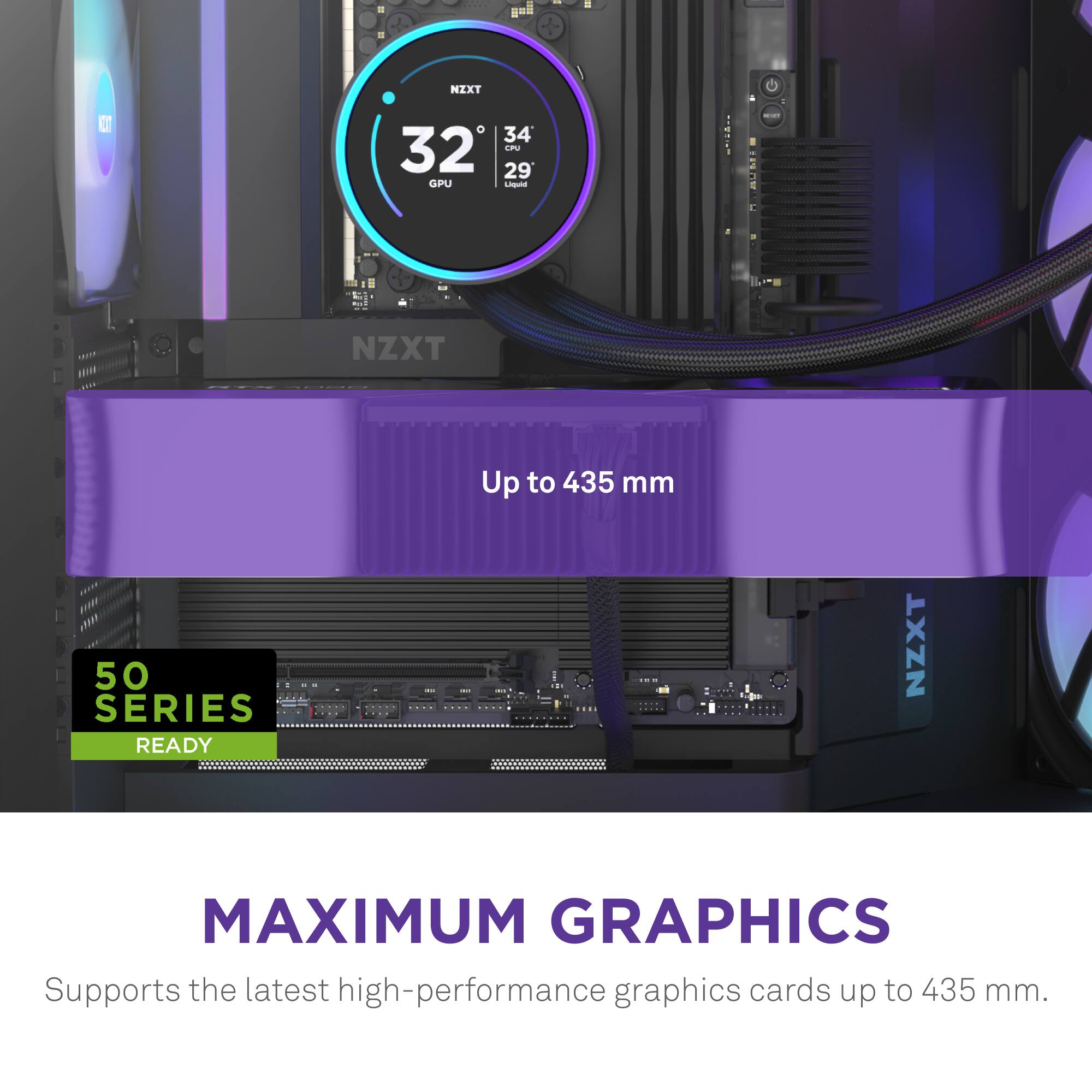The text on the image reads: "NZXT Up to 435 mm 50 SERIES READY NZXT MAXIMUM GRAPHICS Supports the latest high-performance graphics cards up to 435 mm."