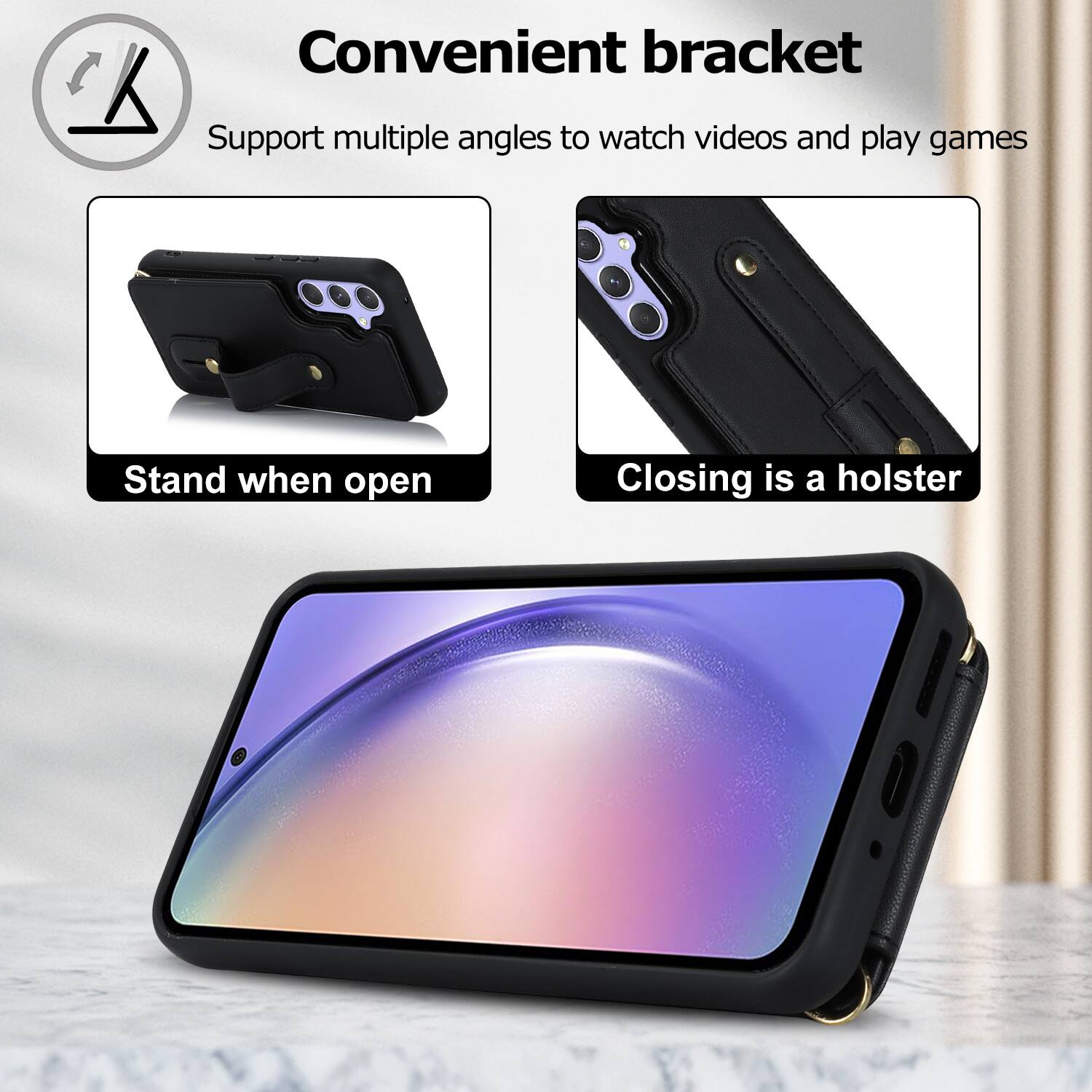 Convenient bracket  
Support multiple angles to watch videos and play games  
Stand when open  
Closing is a holster