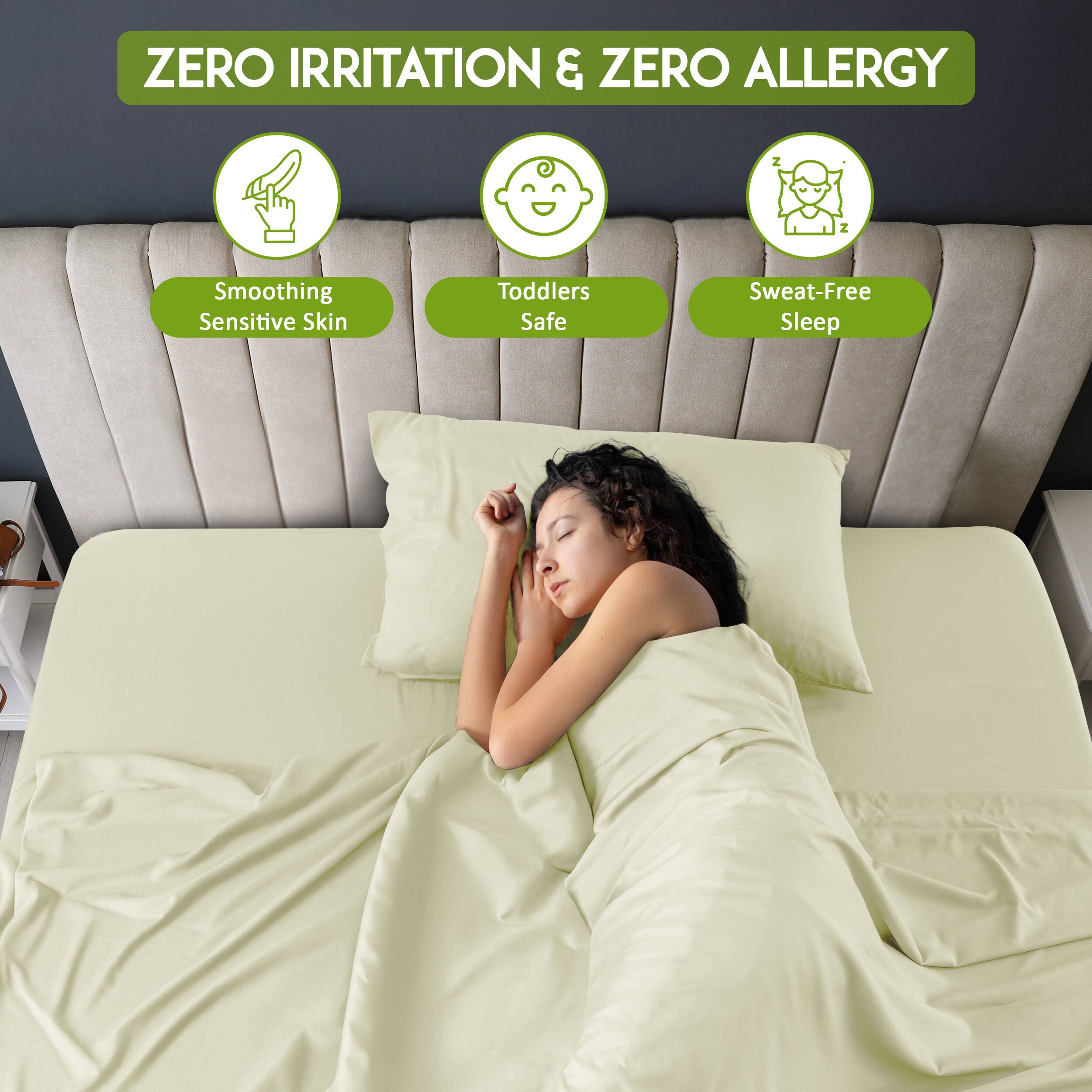 ZERO IRRITATION & ZERO ALLERGY

- Smoothing Sensitive Skin
- Toddlers Safe
- Sweat-Free Sleep