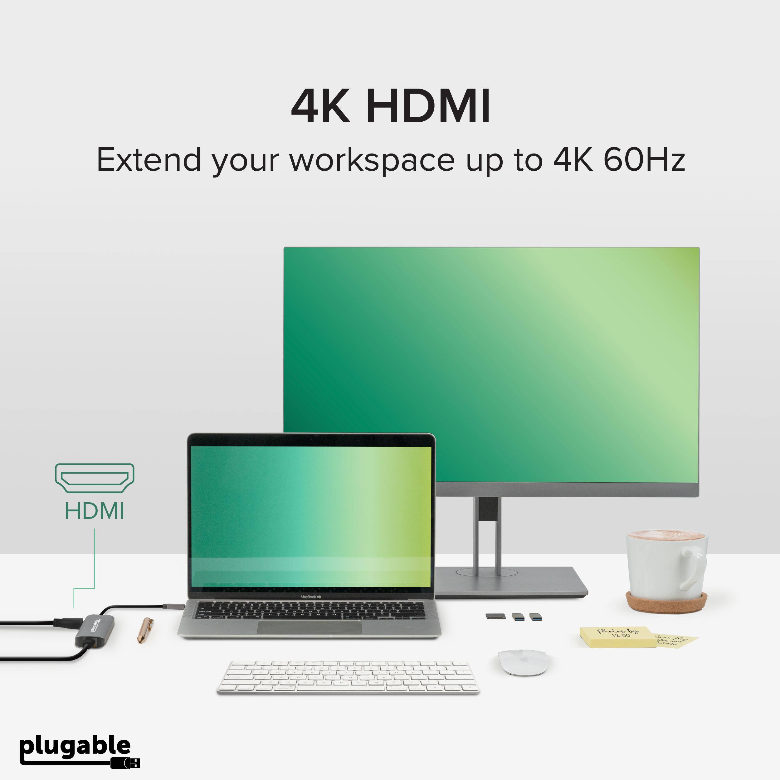 4K HDMI  
Extend your workspace up to 4K 60Hz  
plugable