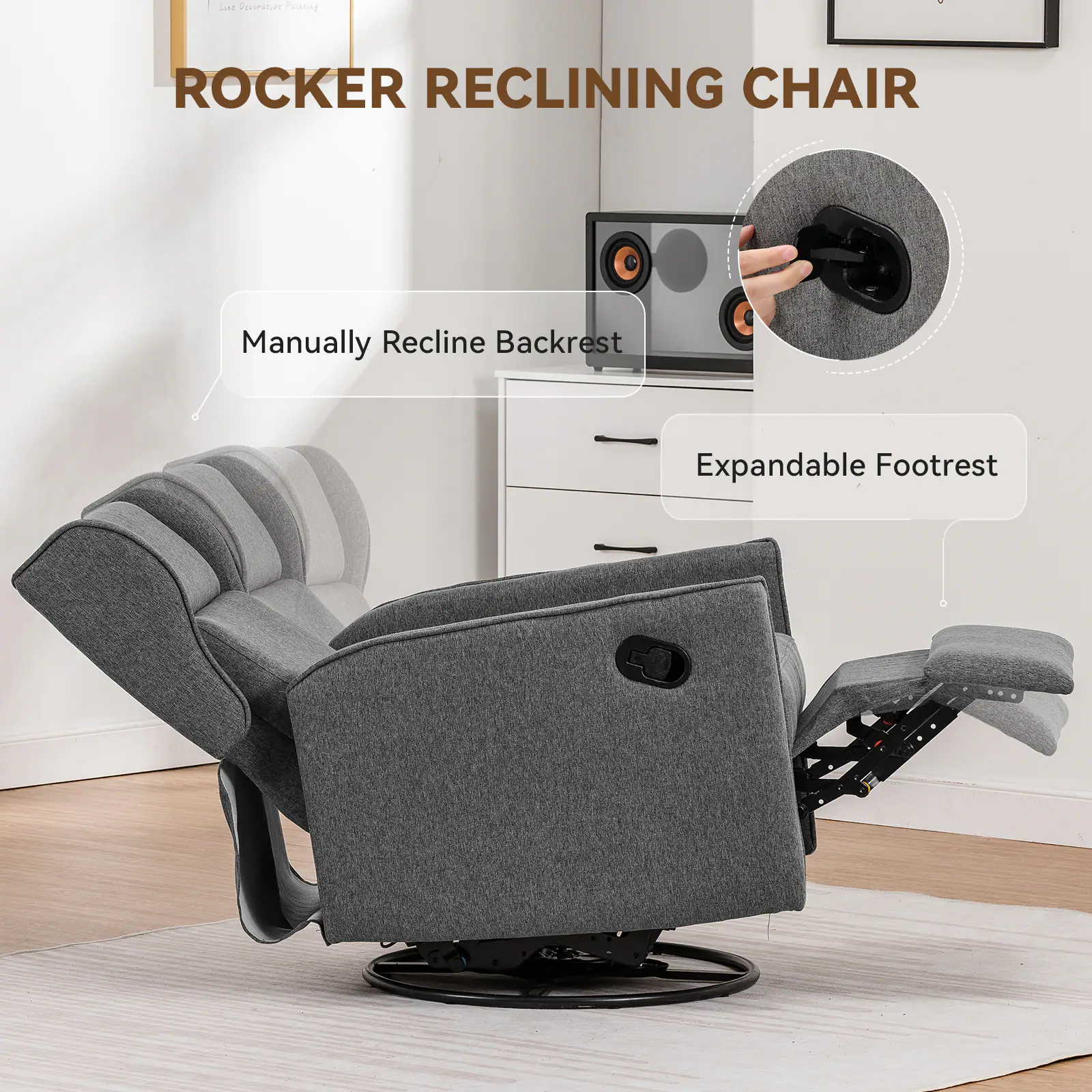 ROCKER RECLINING CHAIR
Manually Recline Backrest
Expandable Footrest