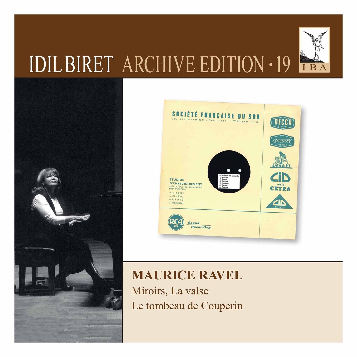 IDIL BIRET ARCHIVE EDITION • 19

IBA

SOCIÉTÉ FRANÇAISE DU SON  
RUE BEAUVON • PARIS-VII • WAGRAM 17-01

DECCA  
LONDON  
CETRA  
CID

STUDIO D'ENREGISTREMENT  
11 RUE BEAUVON • PARIS-VII  
CINÉMA  
TELEVISION

RQCE  
Sound Recording

MAURICE RAVEL  
Miroirs, La valse  
Le tombeau de Couperin