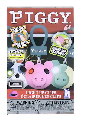 PIGGY™ 6+
PUSH ONCE FOR ON
PUSH TWICE FOR OFF
EXCLUSIVE DLC CODE PlayPiggy.net/Toys
Requires 2 LR41 Batteries. Batteries are Included
LIGHT UP FEATURE!
LIGHT UP CLIPS
ÉCLAIRER LES CLIPS
WARNING: CHOKING HAZARD-SMALL PARTS. NOT FOR CHILDREN UNDER 3 YEARS.
ATTENTION: DANGER D'ÉTOUFFEMENT - PETITES PIÈCES. NE CONVIENT PAS À UN ENFANT DE MOINS DE 3 ANS.
