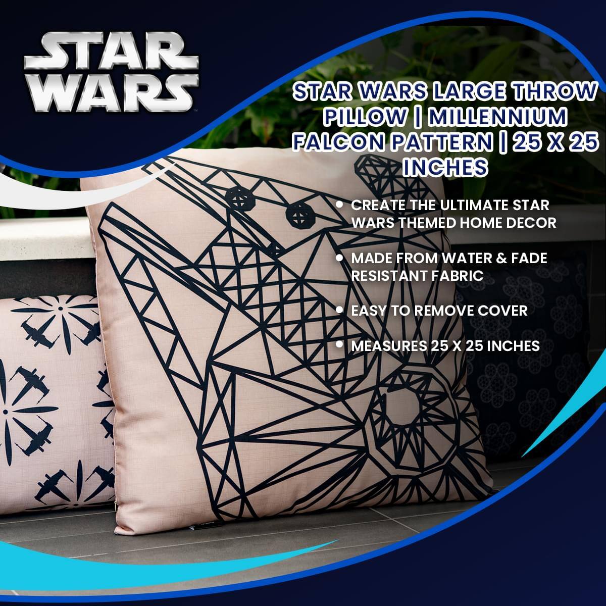 STAR WARS LARGE THROW PILLOW | MILLENNIUM FALCON PATTERN | 25 X 25 INCHES

- CREATE THE ULTIMATE STAR WARS THEMED HOME DECOR
- MADE FROM WATER & FADE RESISTANT FABRIC
- EASY TO REMOVE COVER
- MEASURES 25 X 25 INCHES