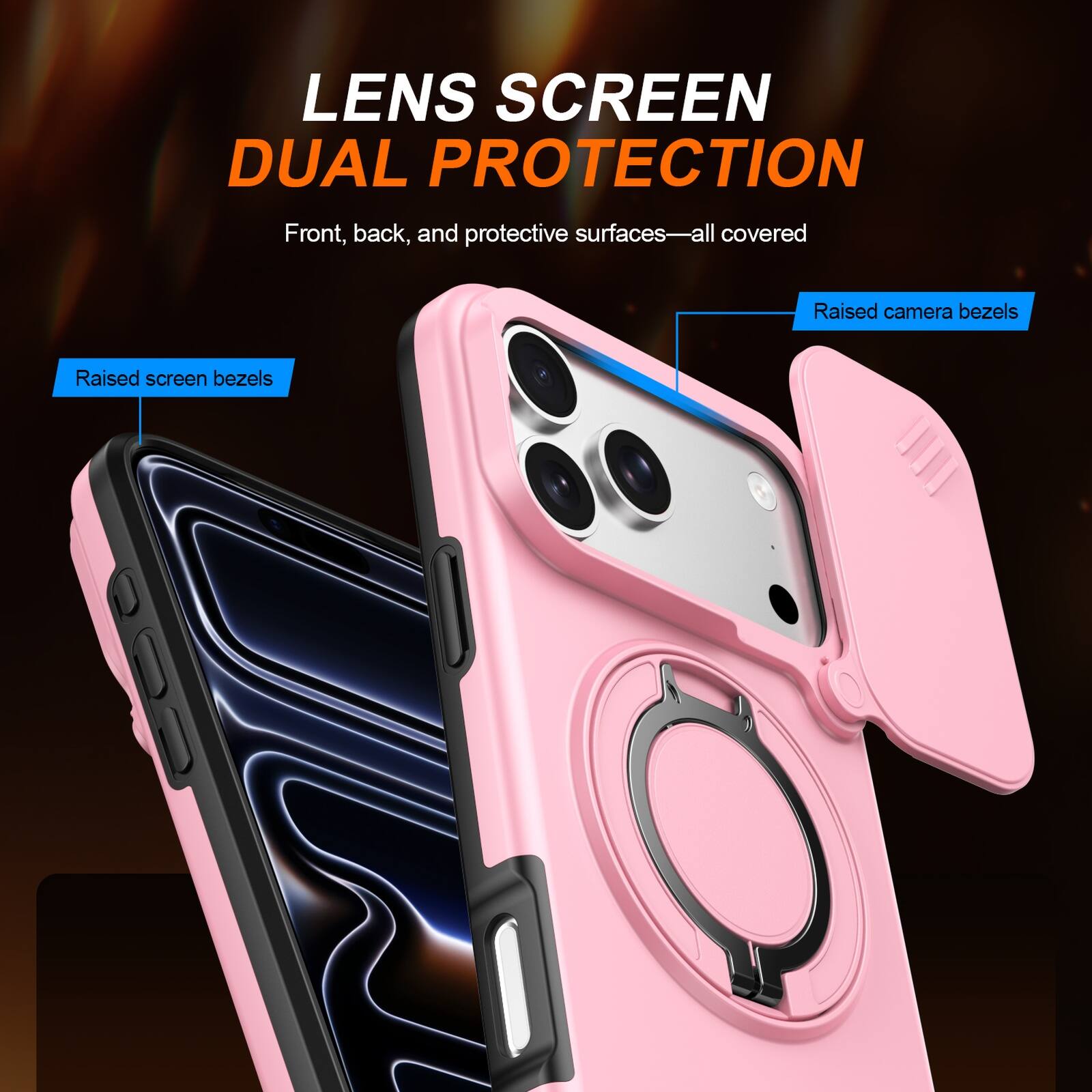 LENS SCREEN DUAL PROTECTION  
Front, back, and protective surfaces—all covered  
Raised camera bezels  
Raised screen bezels