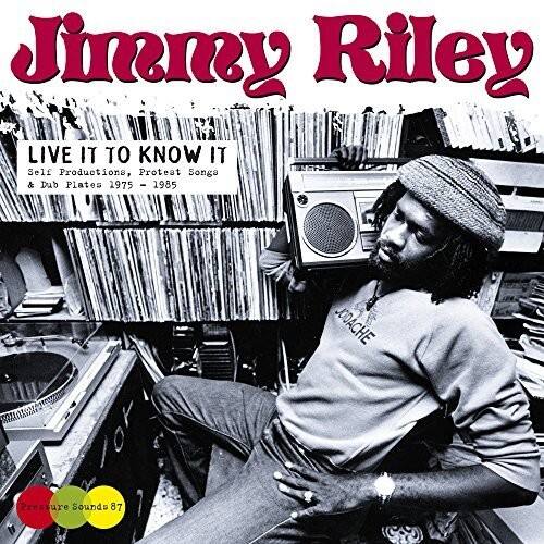 Jinerey Riley  
LIVE IT TO KNOW IT  
Self Productions, Protest Songs & Dub Plates  
1975 - 1985  
for Pressure Sounds 87  
JODACHE