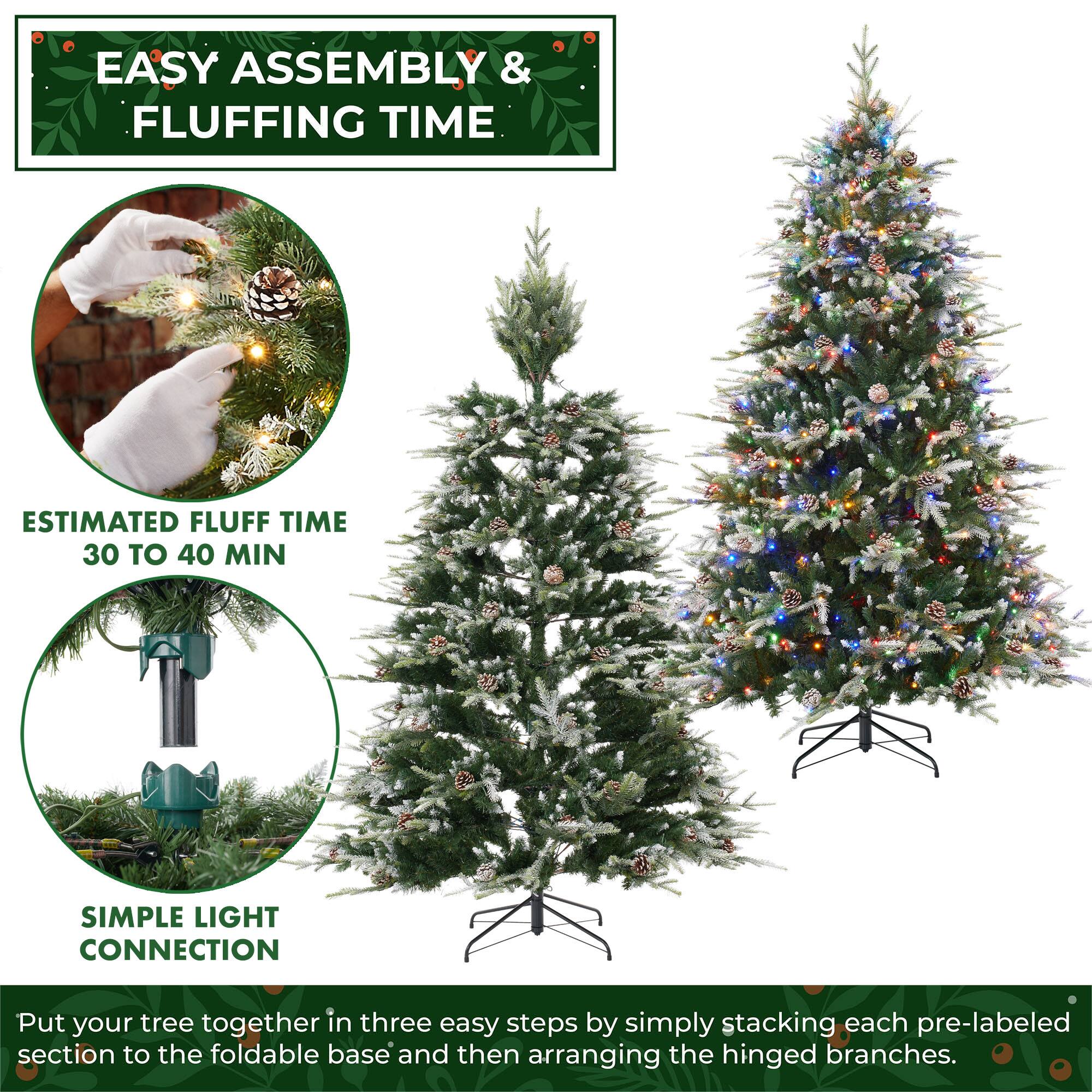 EASY ASSEMBLY & FLUFFING TIME

ESTIMATED FLUFF TIME 30 TO 40 MIN

SIMPLE LIGHT CONNECTION

Put your tree together in three easy steps by simply stacking each pre-labeled section to the foldable base and then arranging the hinged branches.