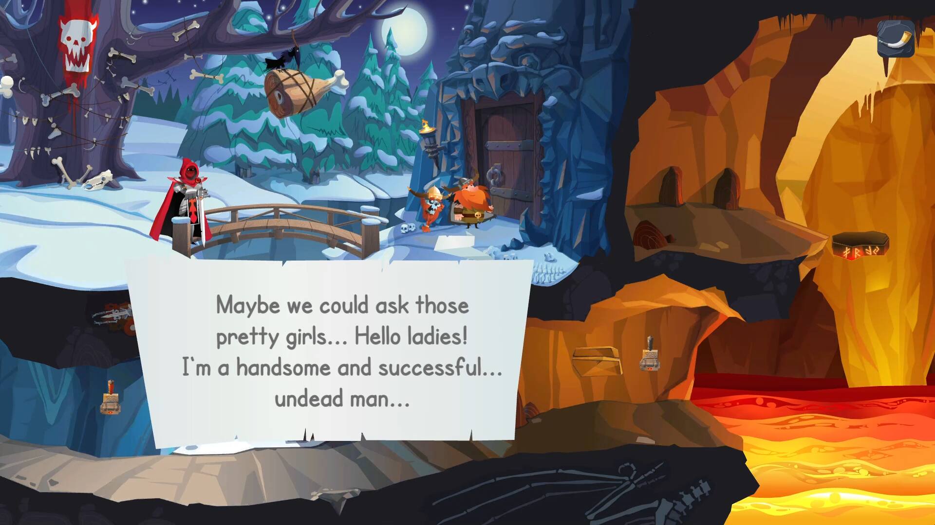 Maybe we could ask those pretty girls... Hello ladies! I'm a handsome and successful... undead man...