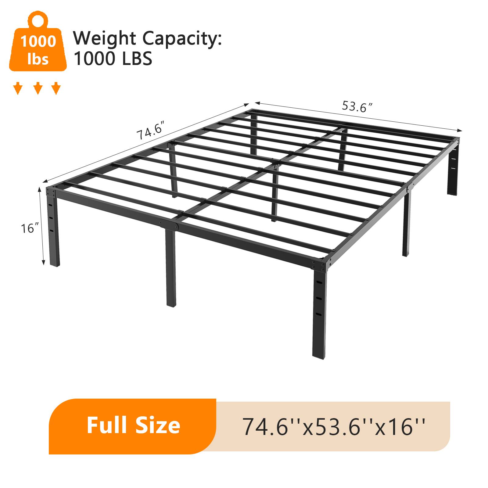 Weight Capacity: 1000 LBS  
74.6" x 53.6" x 16"  
Full Size