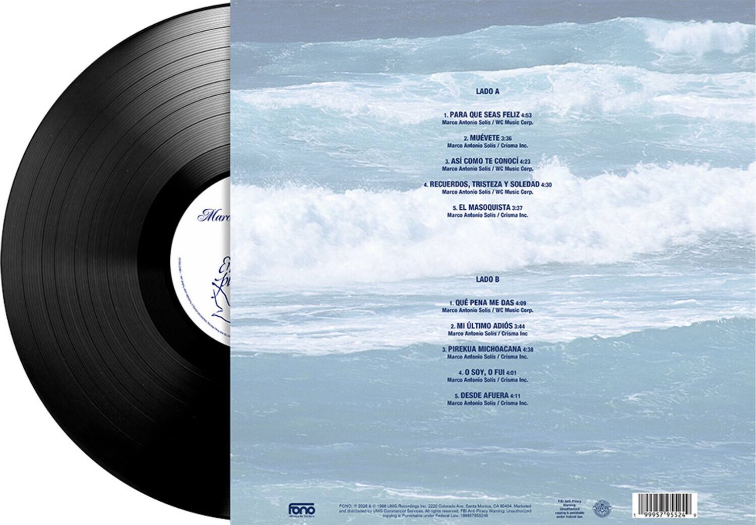 LADO A
1. PARA QUE SEAS FELIZ 4:53 Marco Antonio Solis / WC Music Corp.
2. MUVETE 3:36 Marco Antonio Solis / Crisma Inc.
3. ASI COMO TE CONOCI 4:23 Marco Antonio Solis / WC Music Corp.
4. RECUERDOS, TRISTEZA Y SOLEDAD 4:30 Marco Antonio Solis / WC Music Corp.
5. EL MASOQUISTA 3:37 Marco Antonio Solis / Crisma Inc.

LADO B
1. QUE PENA ME DAS 4:09 Marco Antonio Solis / WC Music Corp.
2. MI ULTIMO ADIOS 3:44 Marco Antonio Solis / Crisma Inc.
3. PIREKUA MICHOACANA 4:38 Marco Antonio Solis / Crisma Inc.
4. SOY, O FUI 4:01 Marco Antonio Solis / Crisma Inc.
5. DESDE AFUERA 4:11 Marco Antonio Solis / Crisma Inc.

fono
PONO 2026 don't
1996 UMO
2