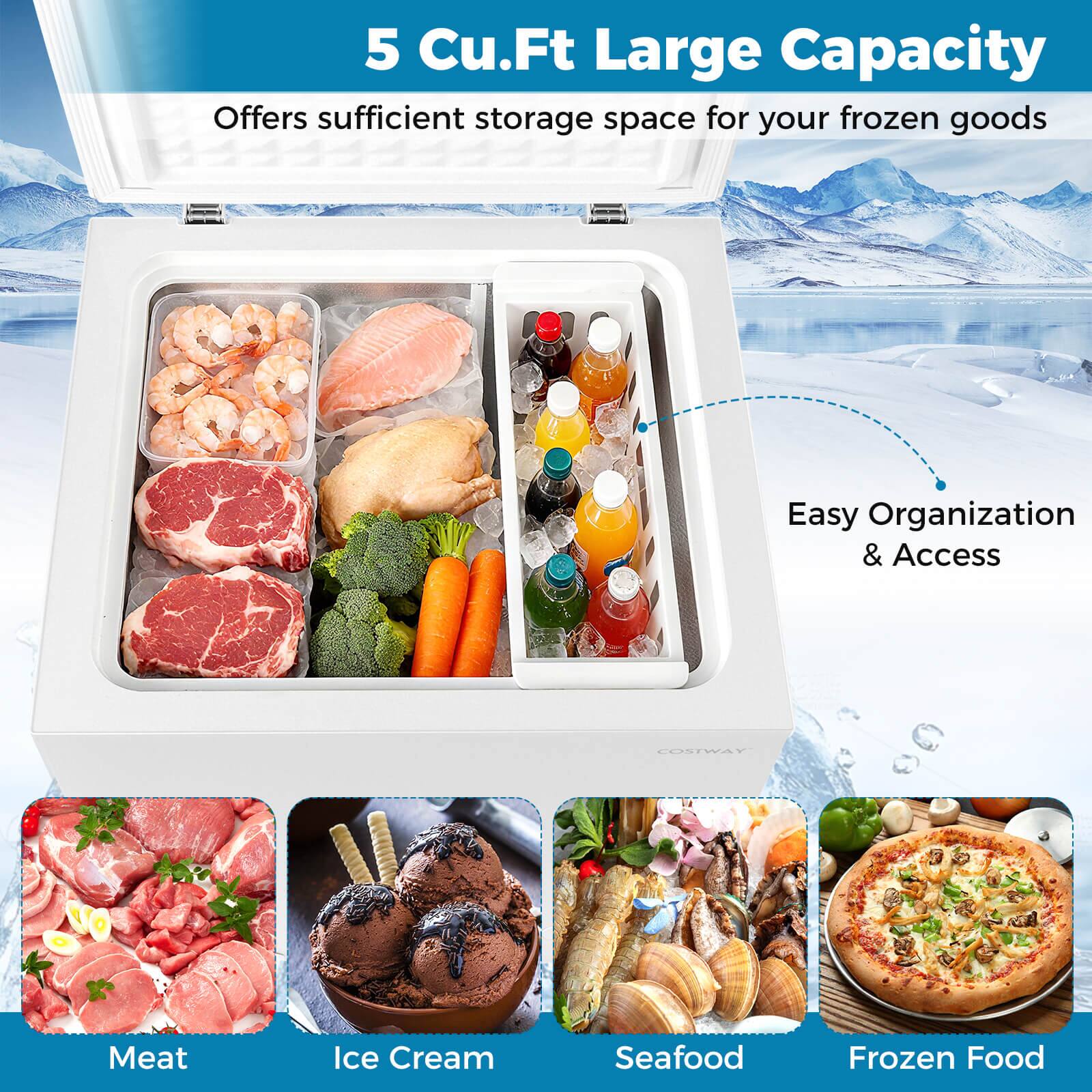 5 Cu.Ft Large Capacity  
Offers sufficient storage space for your frozen goods  

Easy Organization & Access  

Meat  
Ice Cream  
Seafood  
Frozen Food