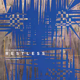 Thomson / Bathgate / Larson - Ken Thomson: Restless - VINYL LP