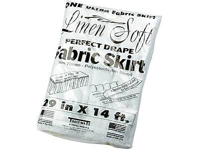ONE ULTRA Fabric Skirt  
Linen Soft  
PERFECT DRAPE Fabric Skirt  
Woven - Polyester/Nylon Blend  

29 in x 14 ft  

TADICATE  
Made in the USA
