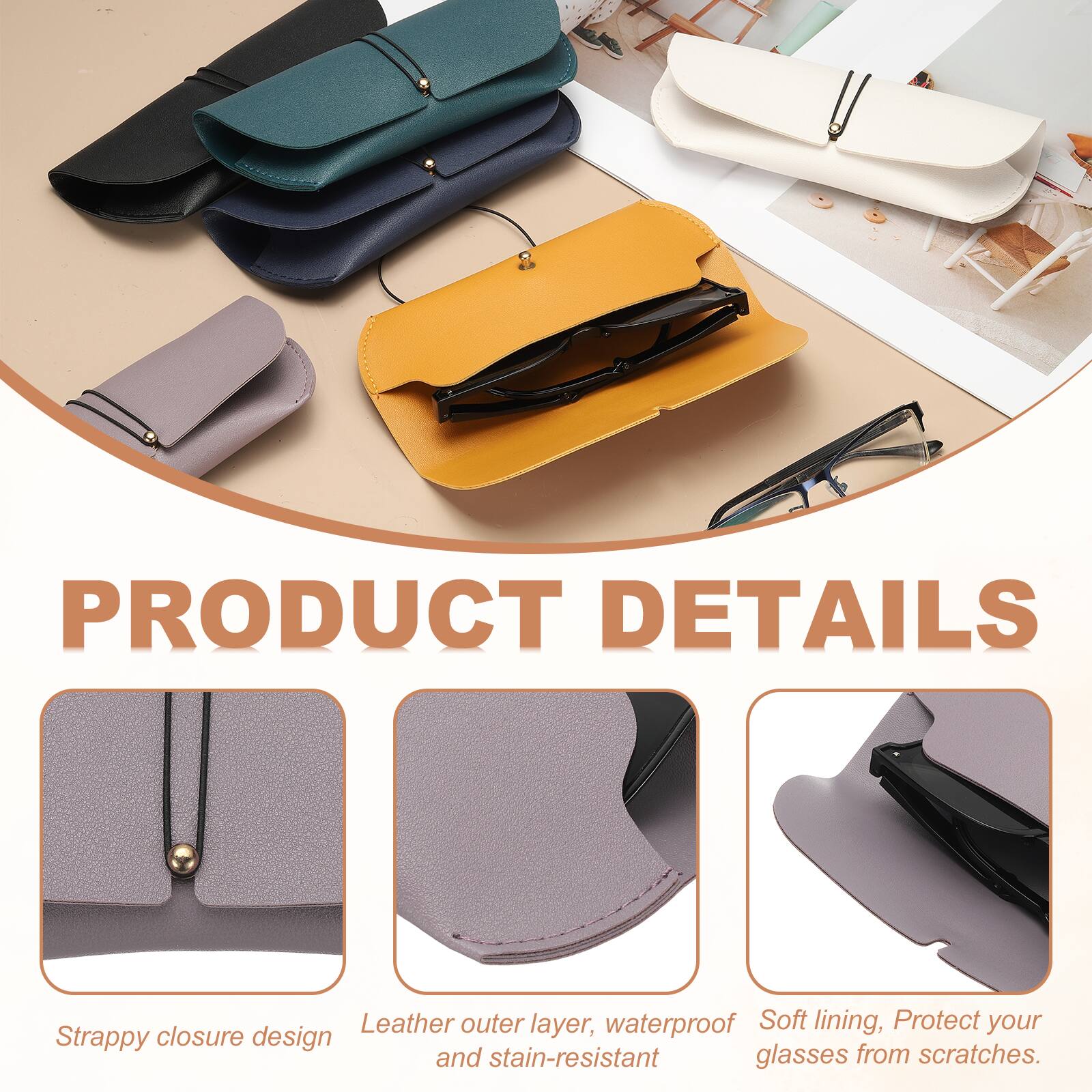 PRODUCT DETAILS

- Leather outer layer, waterproof, and stain-resistant
- Soft lining, Protect your glasses from scratches
- Strappy closure design