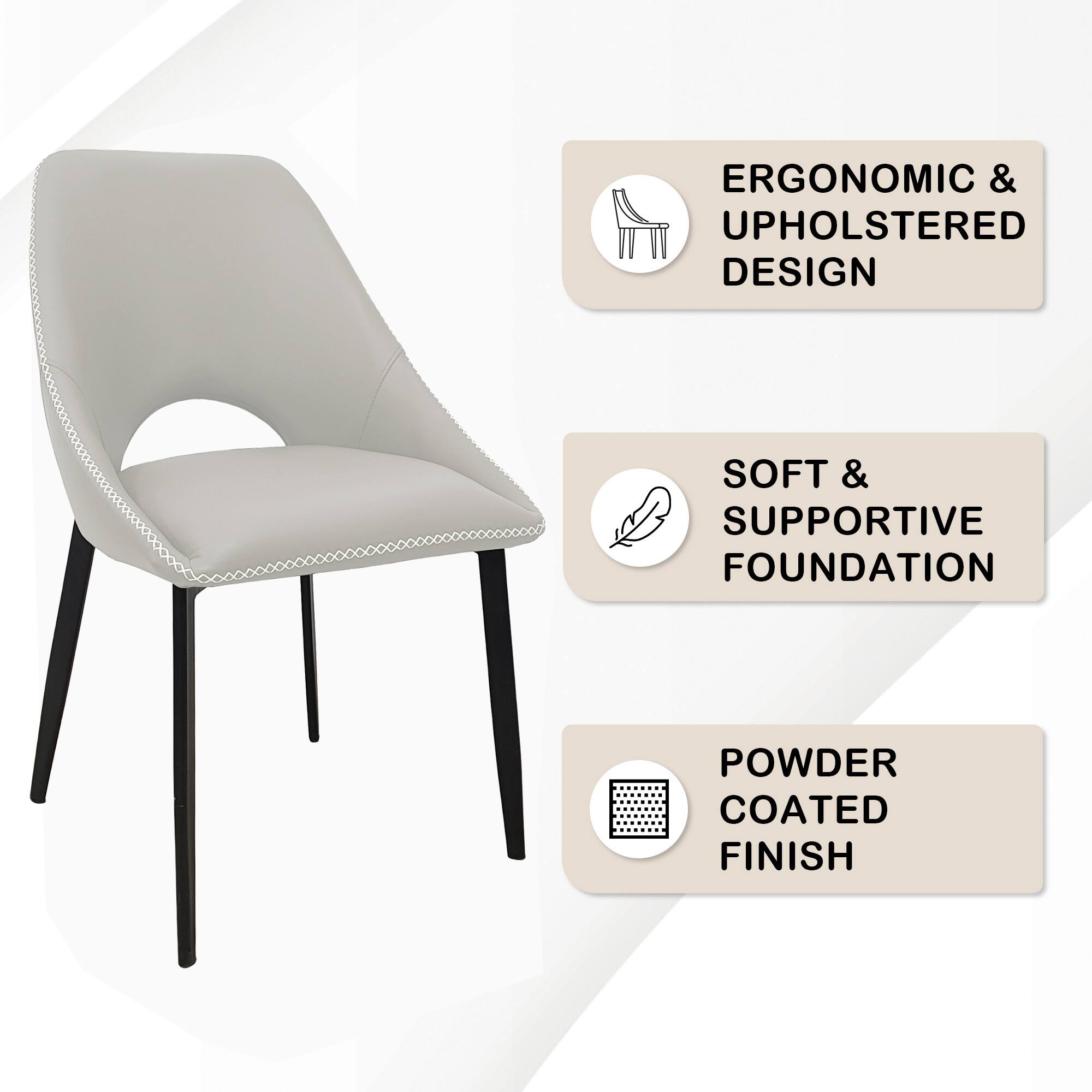 ERGONOMIC & UPHOLSTERED DESIGN  
SOFT & SUPPORTIVE FOUNDATION  
POWDER COATED FINISH