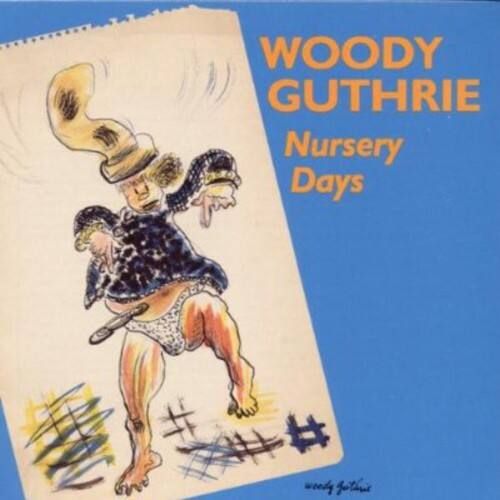 WOODY GUTHRIE  
Nursery Days  

# woody Jothuse