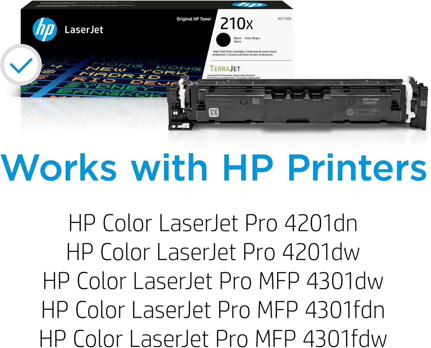 hp LaserJet Original HP Toner W2100X 210x Black Cular Negra Noire segh Yield Toner Cartrodge a Cartouch de taner haut rendenent Carturha de 15n4 de a rendimiento ff MON KONG TERRAJET MELL MABR TORK Escupmnal Portturance Imponsbly Designed Pnutstmance eseienae Secuaion Rio DECF STONEY SANGROK DG3 IMATHEE 20200731 Laseret 210 Works with HP Printers HP Color LaserJet Pro 4201dn HP Color LaserJet Pro 4201dw HP Color LaserJet Pro MFP 4301dw HP Color LaserJet Pro MFP 4301fdn HP Color LaserJet Pro MFP 4301fdw