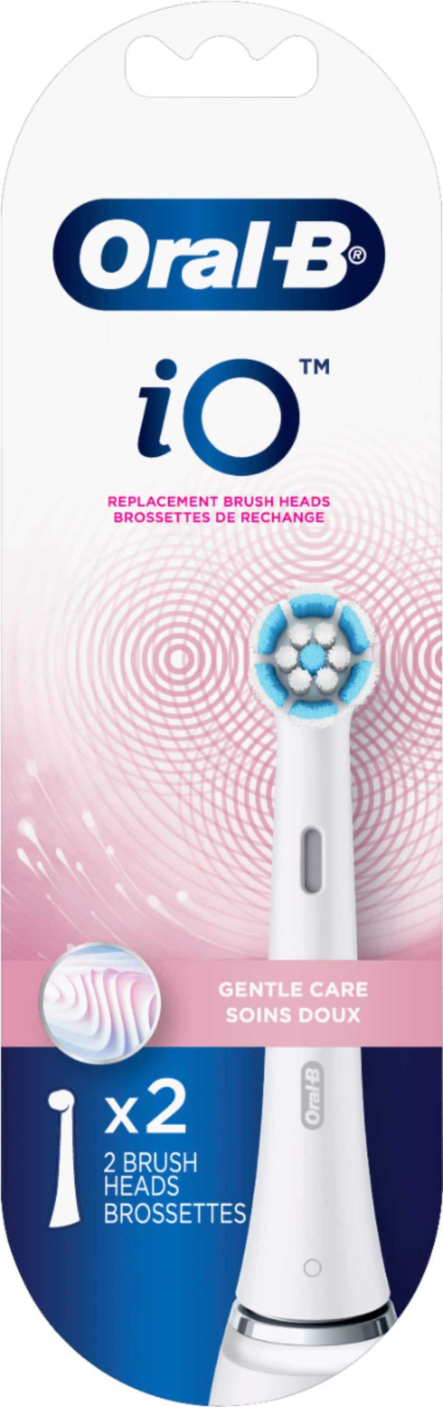 Oral-B iO™
REPLACEMENT BRUSH HEADS
BROSSETTES DE RECHANGE
GENTLE CARE
SOINS DOUX
x2
2 BRUSH HEADS
BROSSETTES