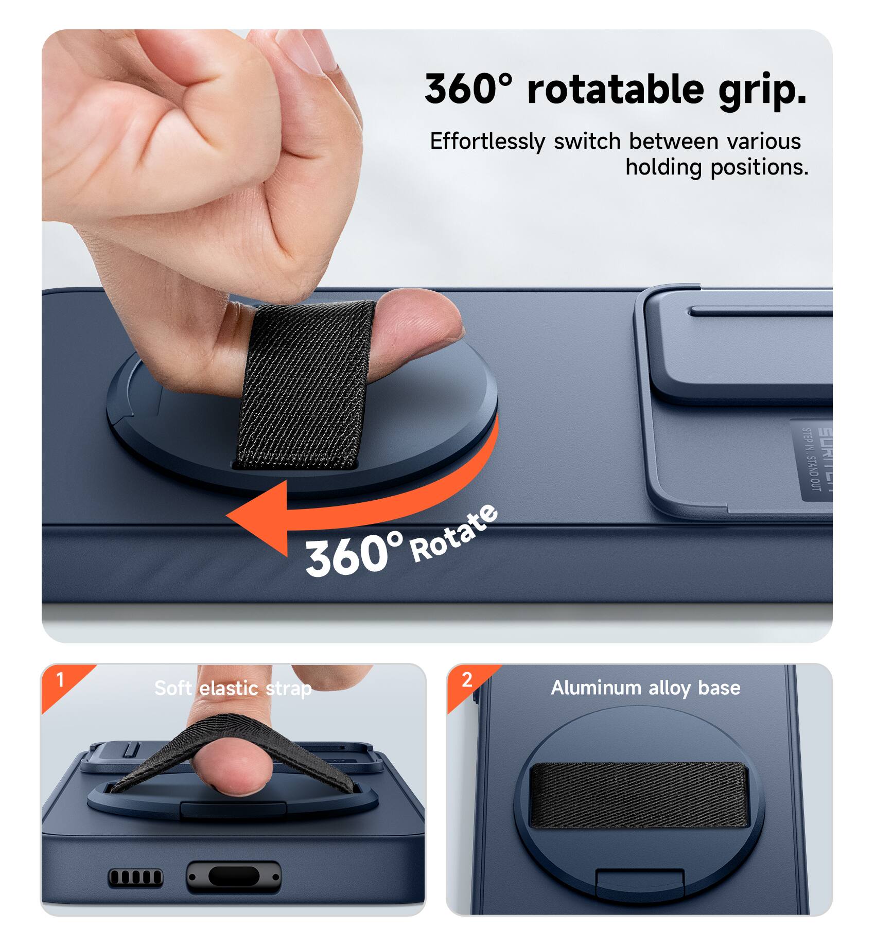 360° rotatable grip. Effortlessly switch between various holding positions. 360° Rotate

1. Soft elastic strap
2. Aluminum alloy base