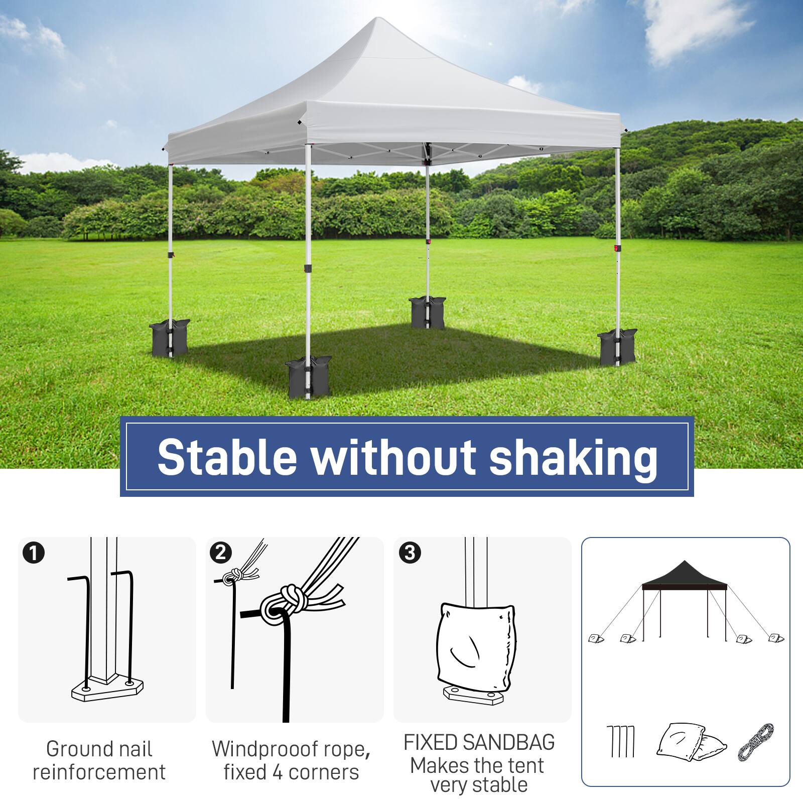 Stable without shaking

1. Ground nail reinforcement
2. Windproof rope, fixed 4 corners
3. FIXED SANDBAG Makes the tent very stable