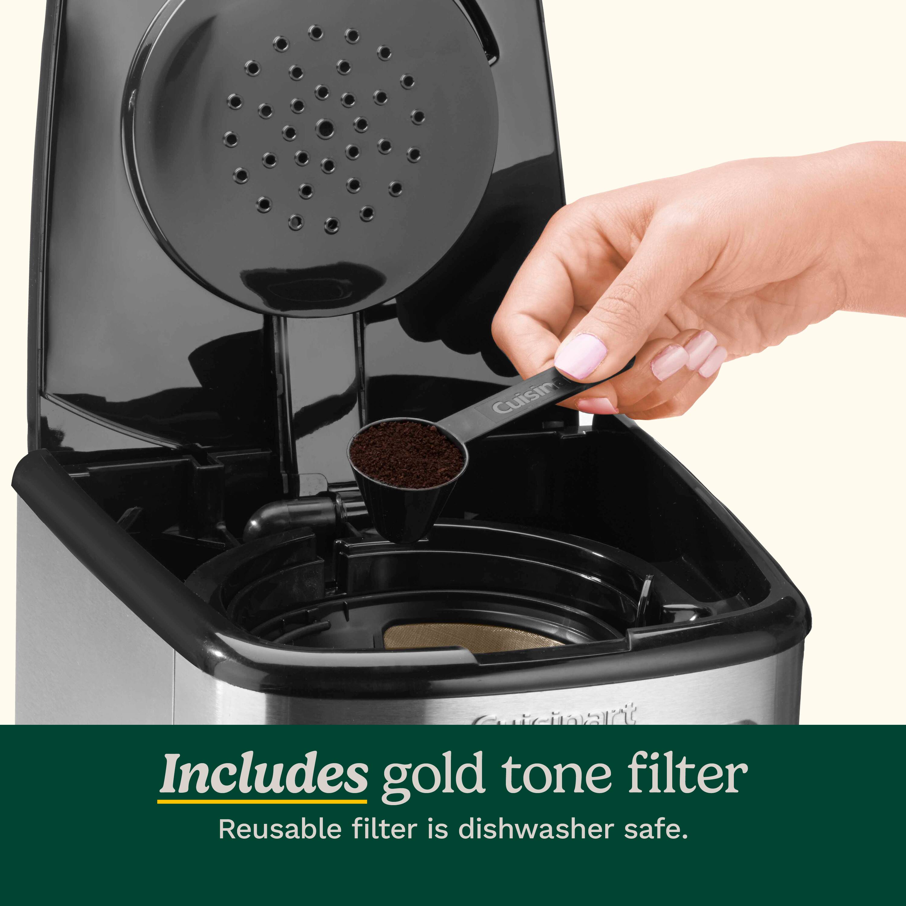 Cuisinart Includes Gold Tone Filter Reusable filter is dishwasher safe.