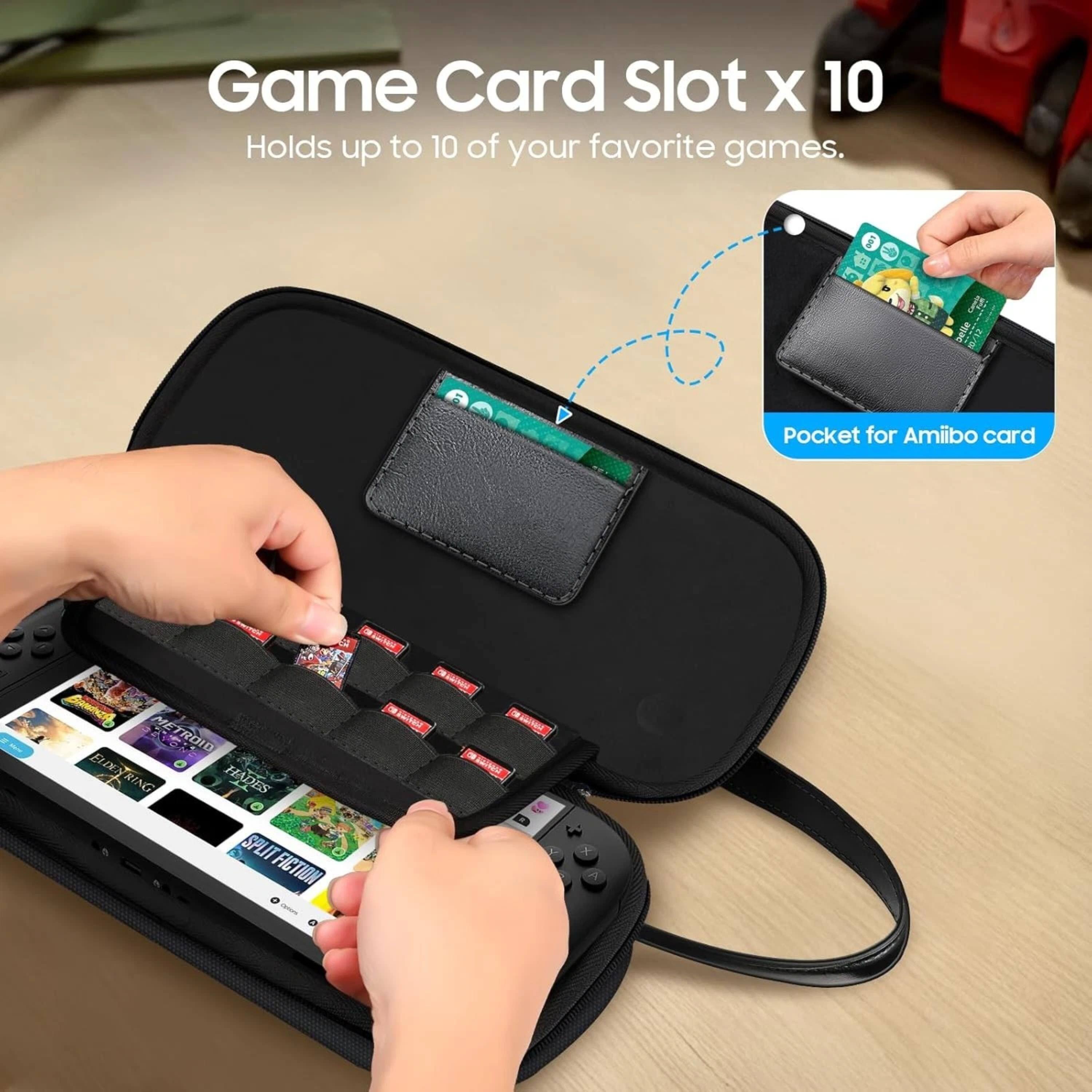 Game Card Slot x 10  
Holds up to 10 of your favorite games.  
Pocket for Amiibo card