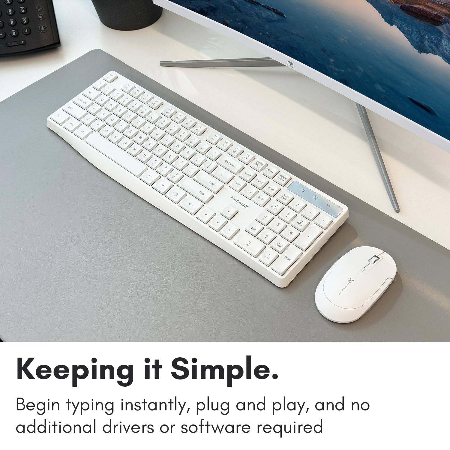 Keeping it Simple.

Begin typing instantly, plug and play, and no additional drivers or software required