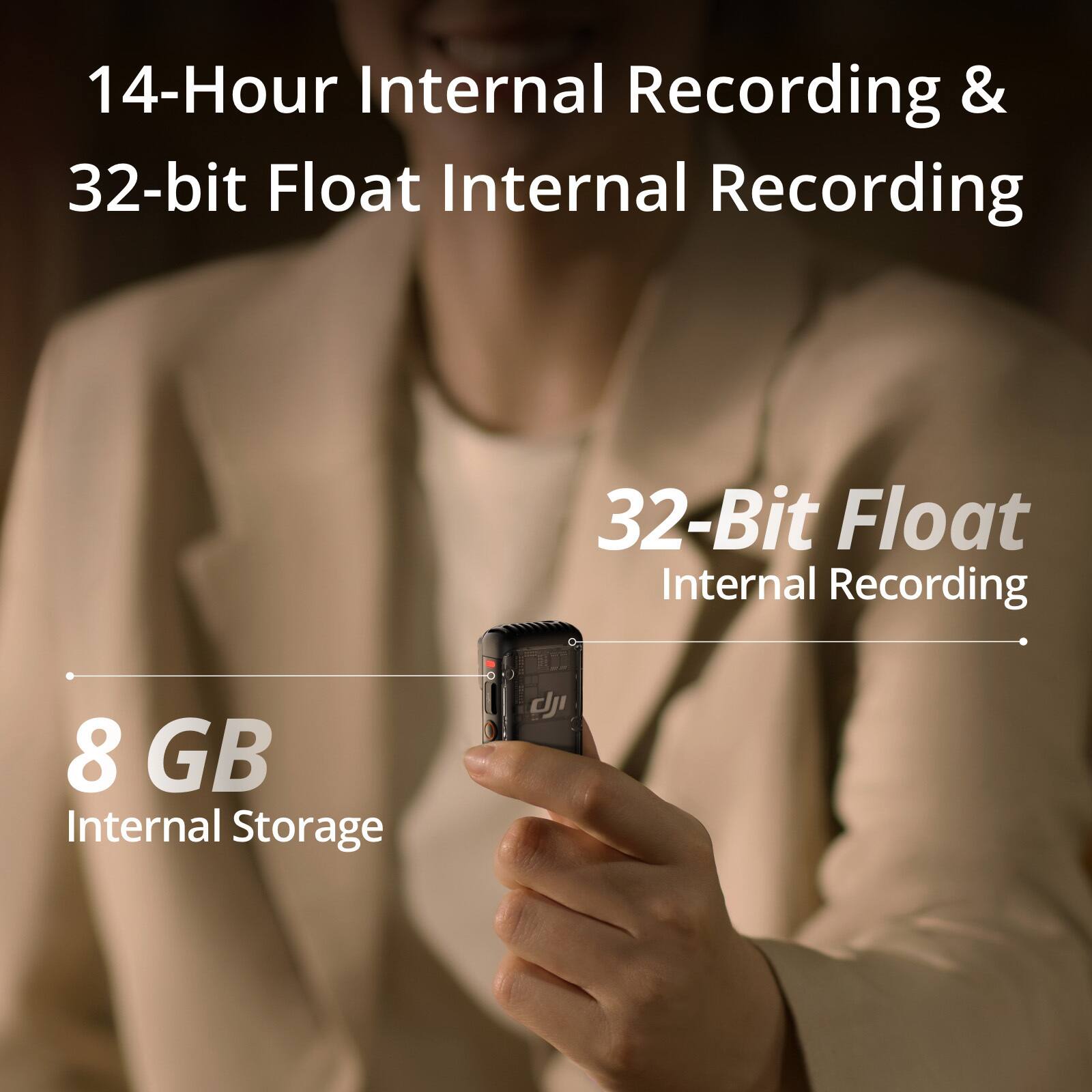 14-Hour Internal Recording & 32-bit Float Internal Recording  
32-Bit Float Internal Recording  
8 GB Internal Storage