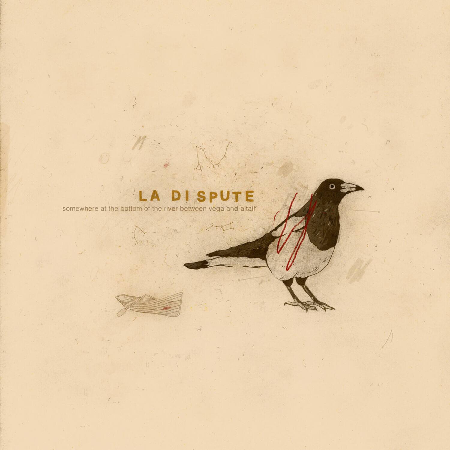 LA DISPUTE  
somewhere at the bottom of the river between Vega and Altair