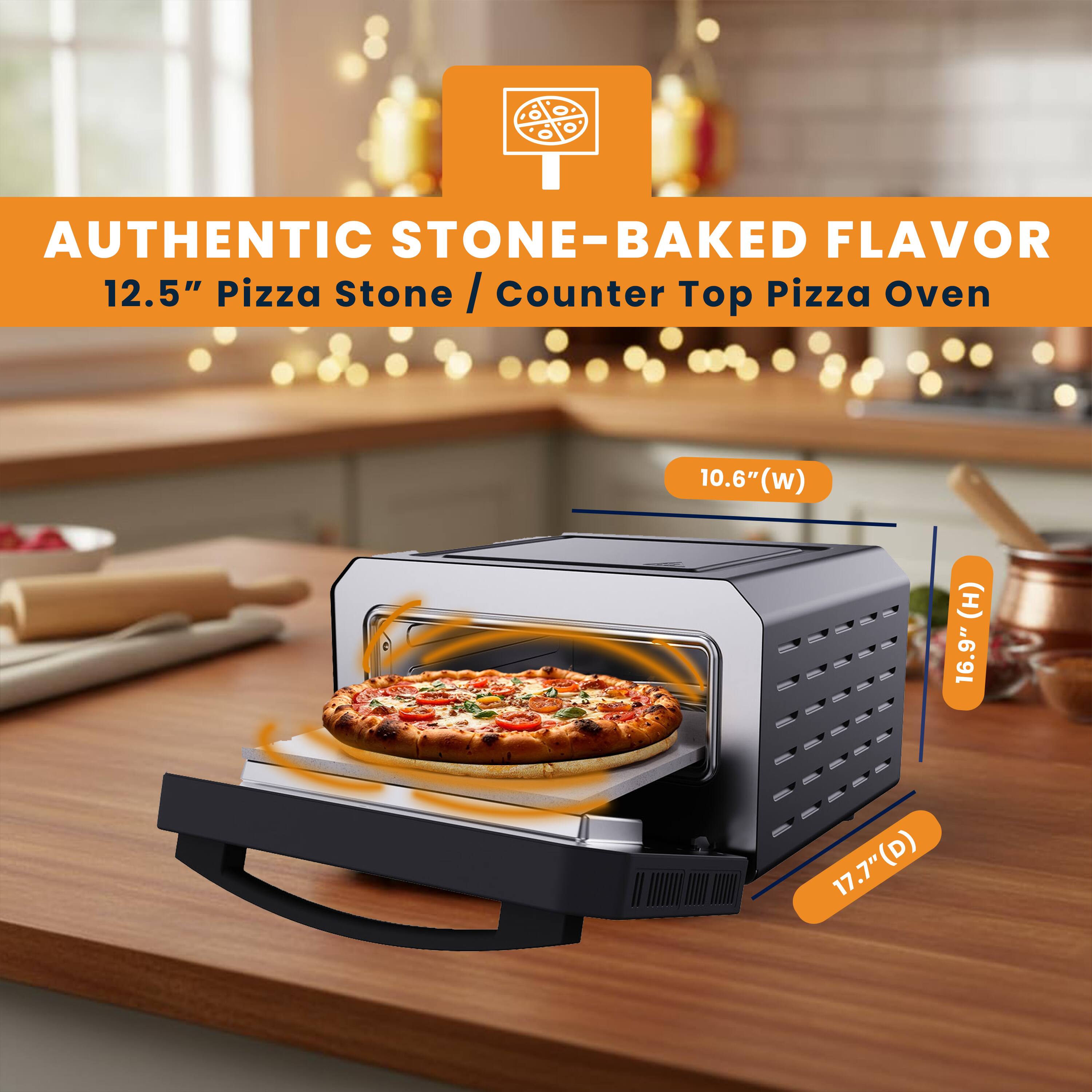 AUTHENTIC STONE-BAKED FLAVOR  
12.5" Pizza Stone / Counter Top Pizza Oven  
10.6" (W) x 16.9" (H) x 17.7" (D)