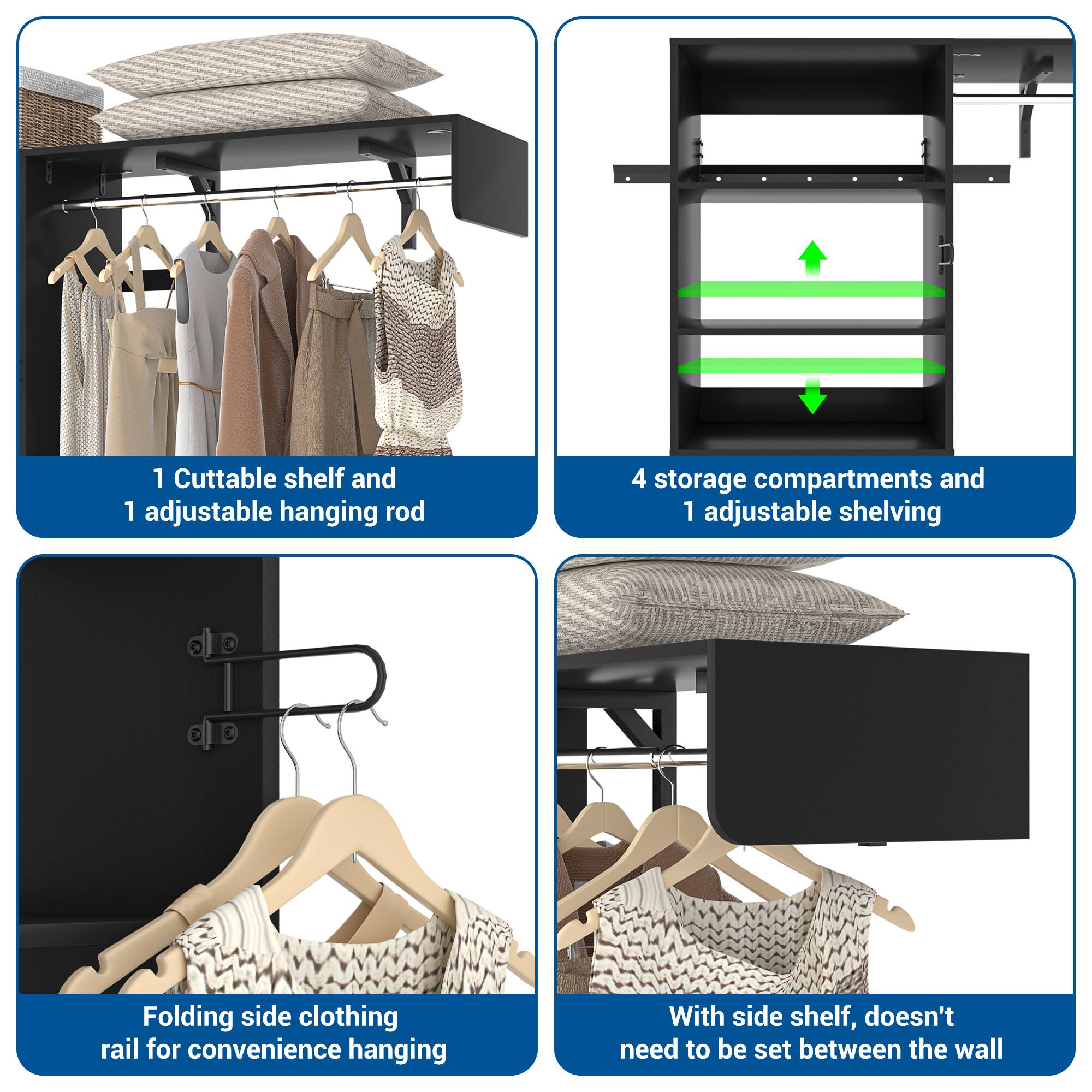 1 Cuttable shelf and 1 adjustable hanging rod  
4 storage compartments and 1 adjustable shelving  
Folding side clothing rail for convenience hanging  
With side shelf, doesn't need to be set between the wall