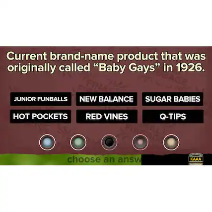 The image features a list of brand-name products that were originally called "Baby Gays" in 1926. The list includes Junior Funballs, New Balance, Sugar Babies, Hot Pockets, Red Vines, Q-Tips, and Fibragi. The text is cleaned up to make it more readable and prominent. - T (Teen 13+)