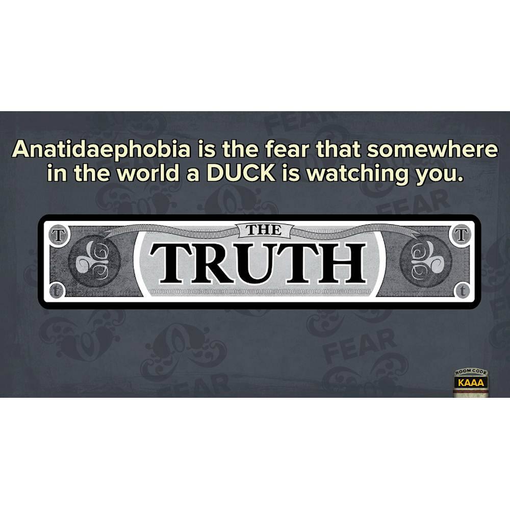Anatidaephobia is the fear that somewhere in the world a duck is watching you. The Truth is that this fear is a joke.