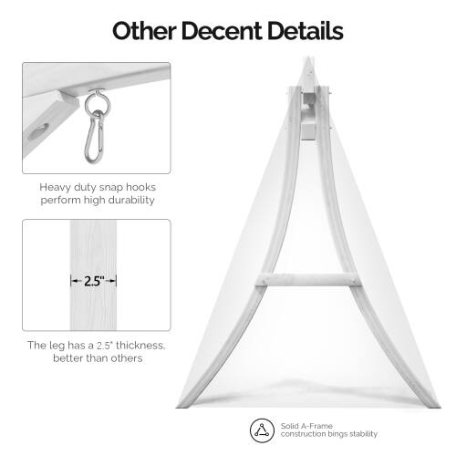 Other Decent Details

Heavy duty snap hooks perform high durability

The leg has a 2.5" thickness. better than others

Solid A-Frame construction brings stability