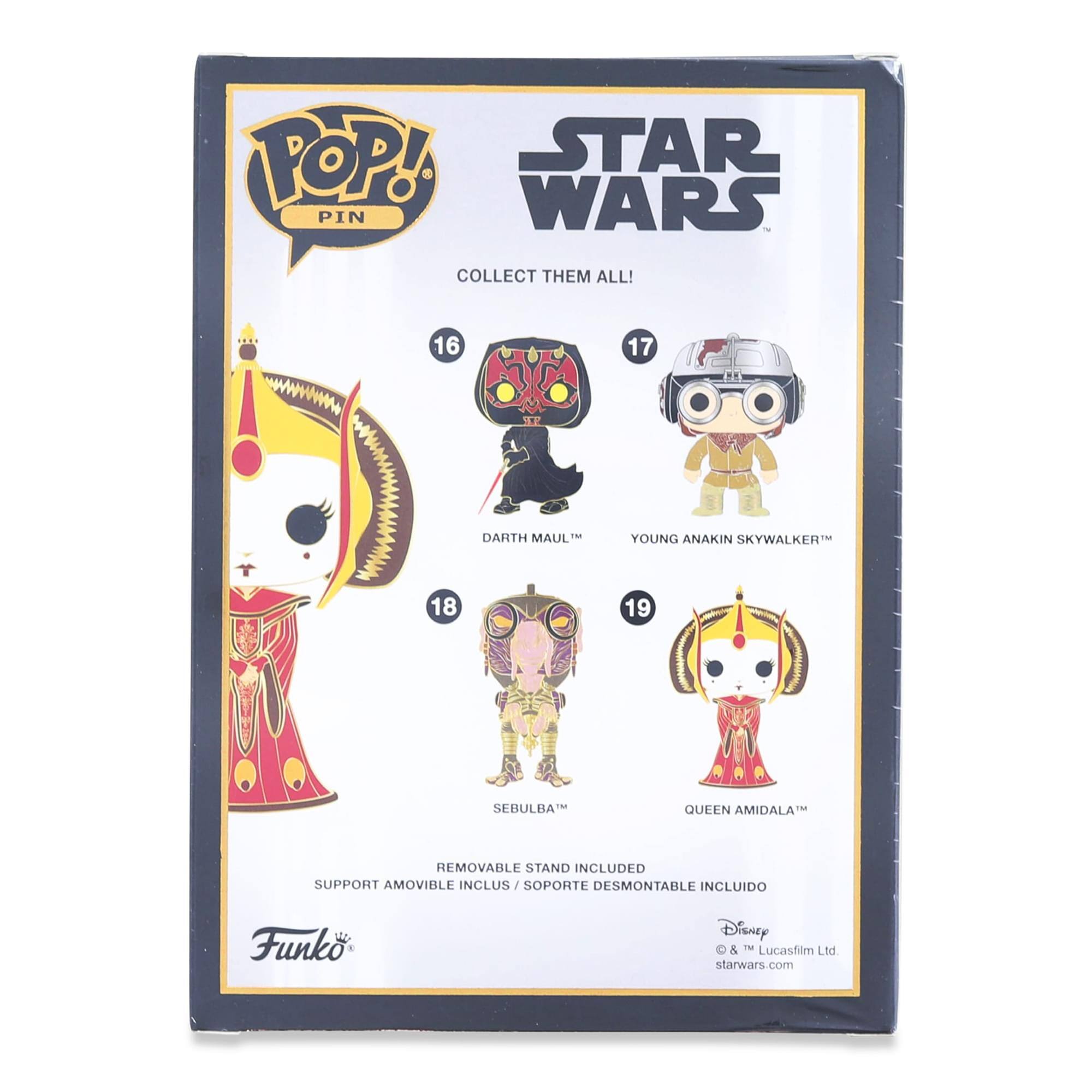 **POP! PIN**

**STAR WARS**

**COLLECT THEM ALL!**

16. DARTH MAUL™

17. YOUNG ANAKIN SKYWALKER™

18. SEBULBA™

19. QUEEN AMIDALA™

**REMOVABLE STAND INCLUDED**

**SUPPORT AMOVIBLE INCLUS / SOPORTE DESMONTABLE INCLUIDO**

Funko

© & ™ Lucasfilm Ltd.

Disney

starwars.com