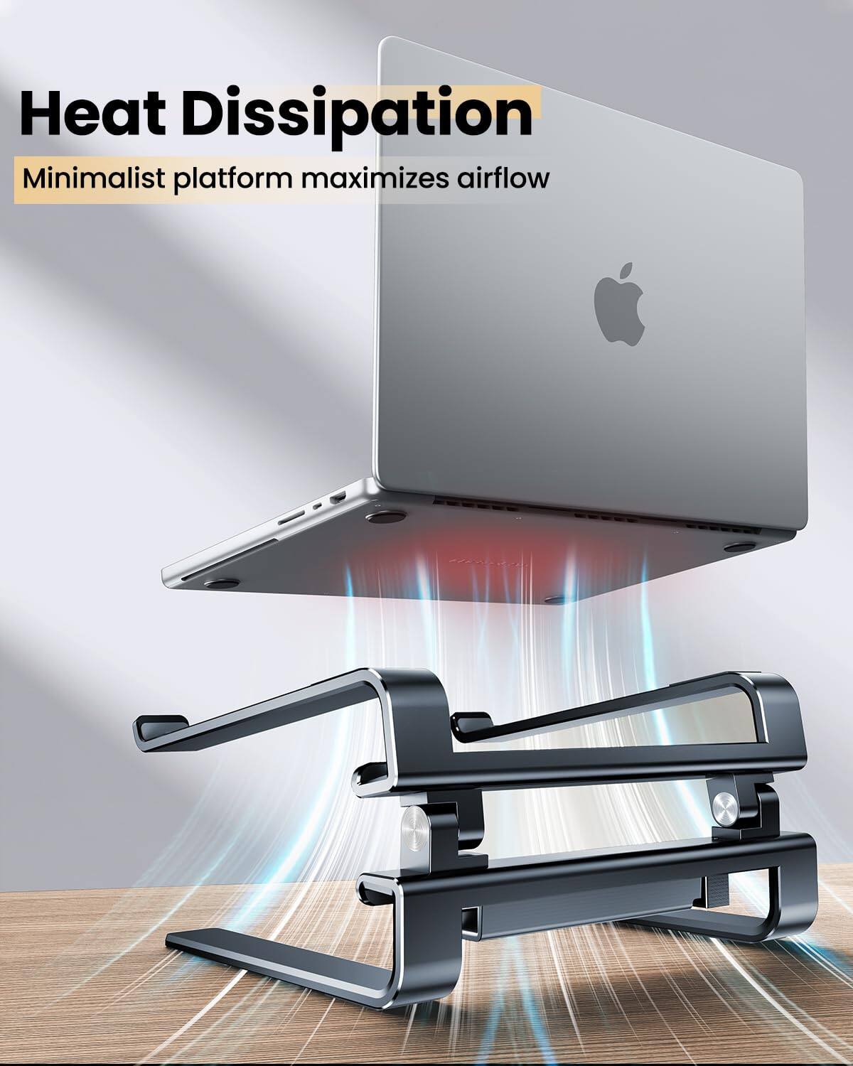 Heat Dissipation  
Minimalist platform maximizes airflow