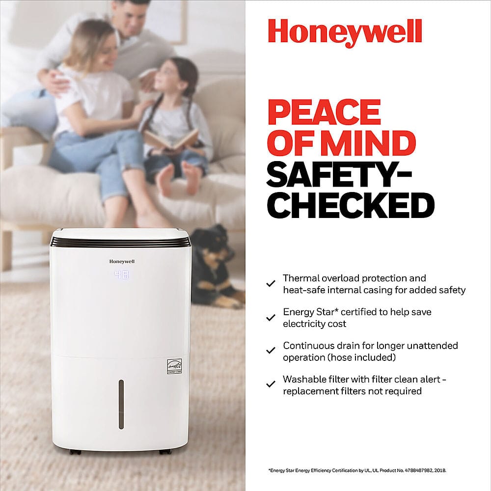 Honeywell Peace of Mind Safety-Checked Honeywell Thermal overload protection and heat-safe internal casing for added safety Energy Star certified to help save electricity cost Continuous drain for longer unattended operation (hose included) Washable filter with filter clean alert replacement filters not required.
