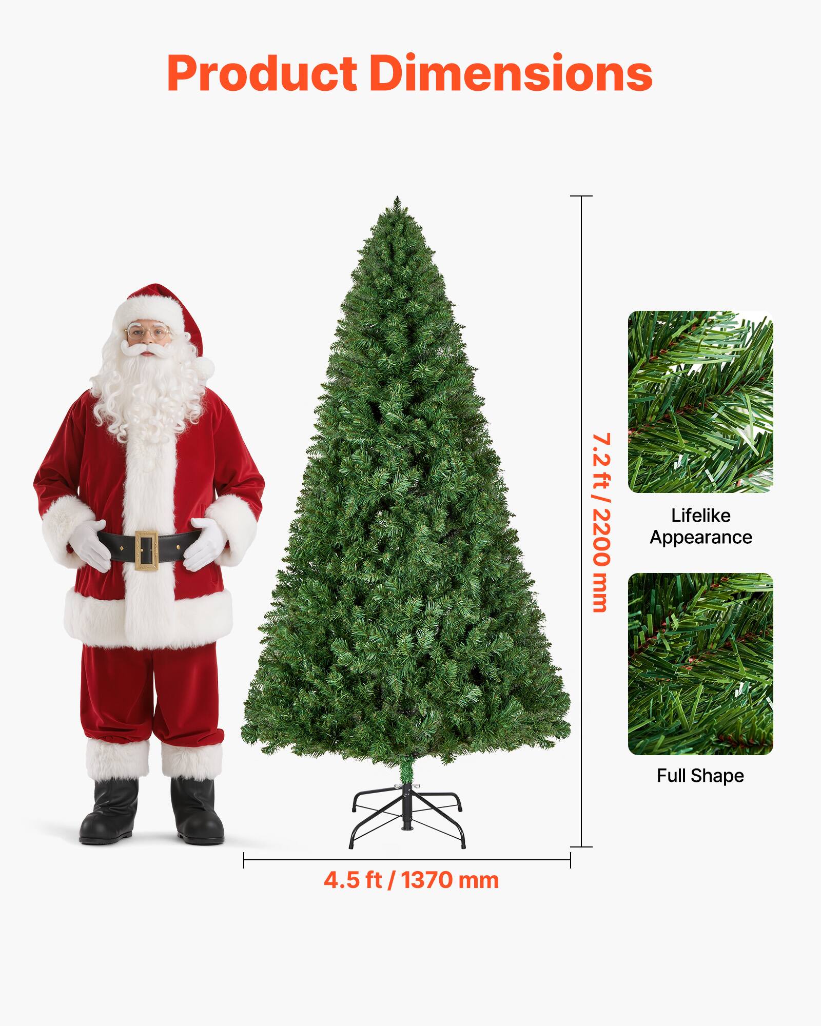 Product Dimensions

7.2 ft / 2200 mm

Lifelike Appearance

Full Shape

4.5 ft / 1370 mm
