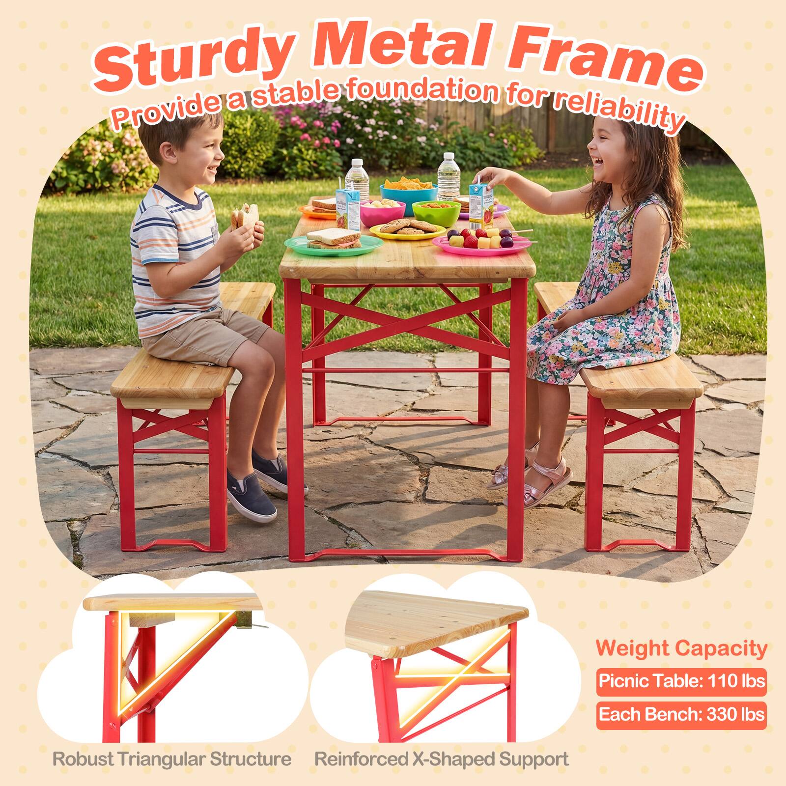Sturdy Metal Frame  
Provide a stable foundation for reliability  

Weight Capacity  
Picnic Table: 110 lbs  
Each Bench: 330 lbs  

Robust Triangular Structure  
Reinforced X-Shaped Support