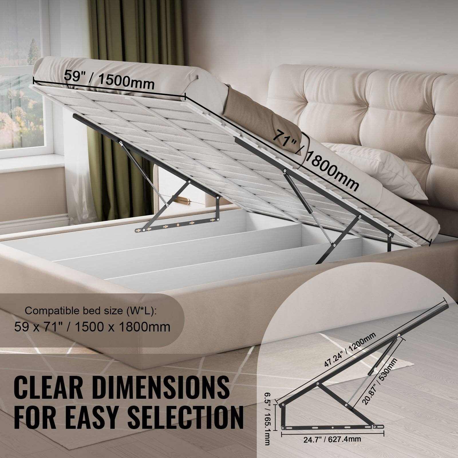 59" / 1500mm  
71" X 1800mm  
Compatible bed size (W*L): 59 X 71"  
71" / 1500 X 1800mm  

CLEAR DIMENSIONS FOR EASY SELECTION  

6.5" / 165.1mm  
47.24" / 1200mm  
20.87" / 530mm  
24.7" / 627.4mm